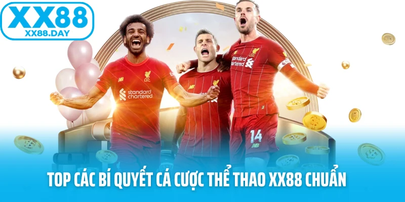 Top các bí quyết cá cược thể thao XX88 chuẩn